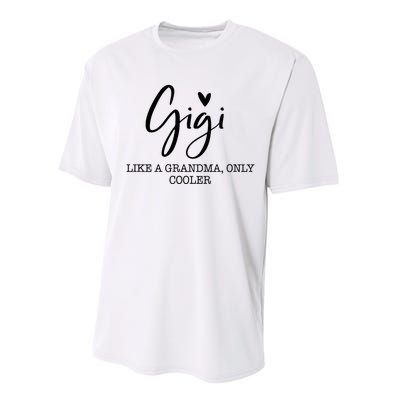 Gigi Like A Grandma Only Cooler Heart MotherS Day Gigi Performance Sprint T-Shirt