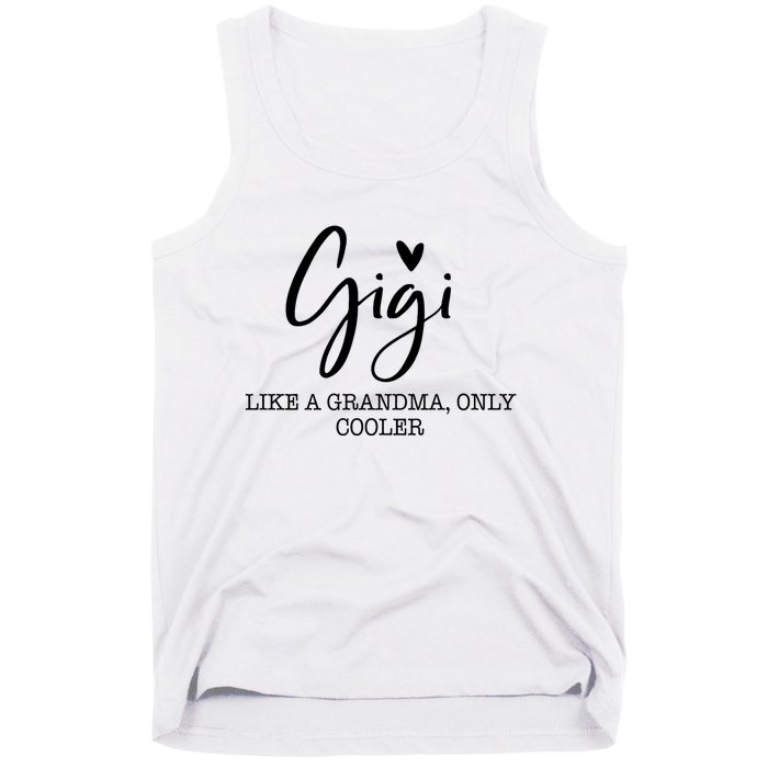 Gigi Like A Grandma Only Cooler Heart MotherS Day Gigi Tank Top