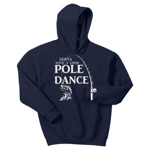 Gotta Love A Good Pole Dance Fishing Funny Husband Kids Hoodie