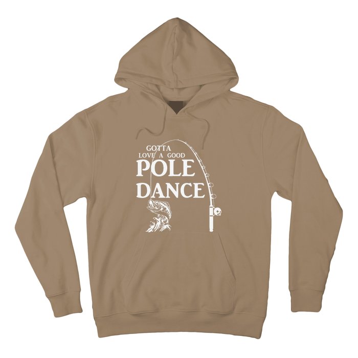 Gotta Love A Good Pole Dance Fishing Funny Husband Hoodie