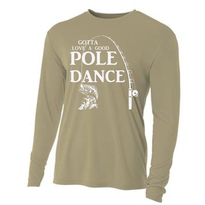 Gotta Love A Good Pole Dance Fishing Funny Husband Cooling Performance Long Sleeve Crew