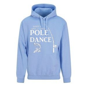 Gotta Love A Good Pole Dance Fishing Funny Husband Unisex Surf Hoodie