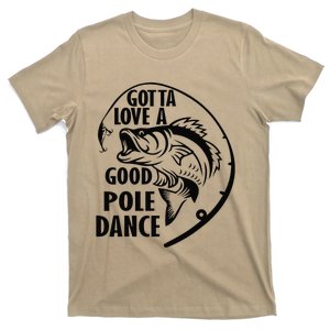 Gotta Love A Good Pole Dance Fishing Funny Husband T-Shirt