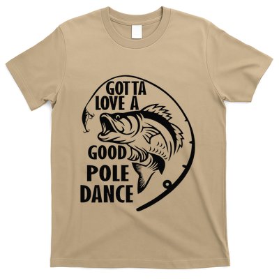 Gotta Love A Good Pole Dance Fishing Funny Husband T-Shirt