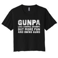 Gunpa Like A Normal Grandpa But More Fun And Owns Guns Women's Crop Top Tee