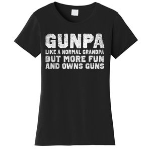 Gunpa Like A Normal Grandpa But More Fun And Owns Guns Women's T-Shirt