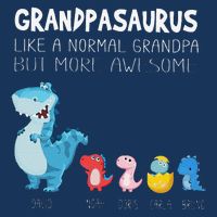 Grandpasaurus Like A Normal Grandpa But More Awesome 7-Panel Snapback Hat
