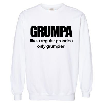 Grumpa Like A Regular Grandpa Only Grumpier Garment-Dyed Sweatshirt