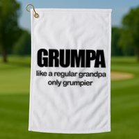 Grumpa Like A Regular Grandpa Only Grumpier Golf Towel