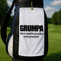 Grumpa Like A Regular Grandpa Only Grumpier Golf Towel
