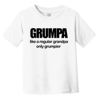 Grumpa Like A Regular Grandpa Only Grumpier Toddler T-Shirt
