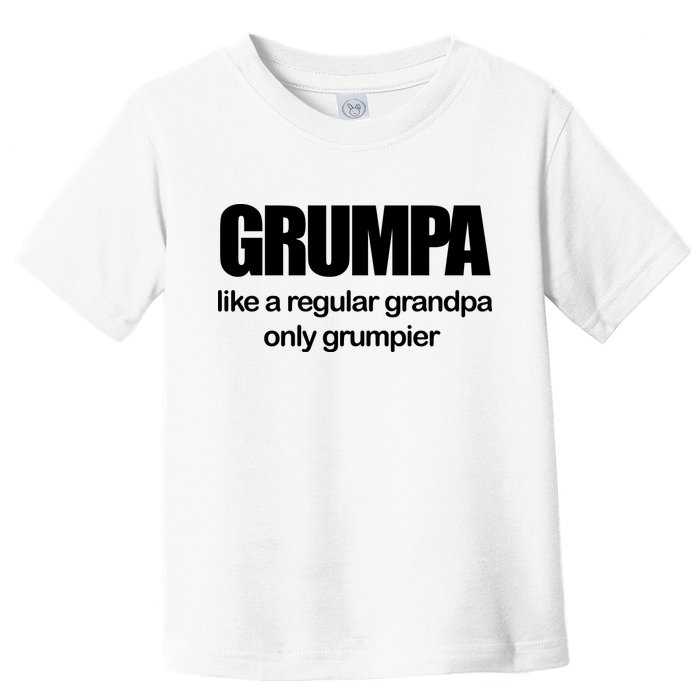 Grumpa Like A Regular Grandpa Only Grumpier Toddler T-Shirt