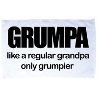 Grumpa Like A Regular Grandpa Only Grumpier Microfiber Hand Towel
