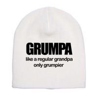 Grumpa Like A Regular Grandpa Only Grumpier Short Acrylic Beanie