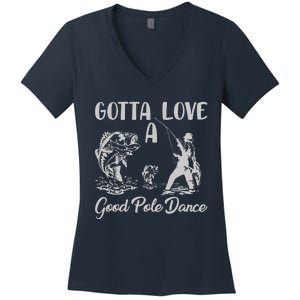 Gotta Love A Good Pole Dance Fishing Funny Husband Women's V-Neck T-Shirt