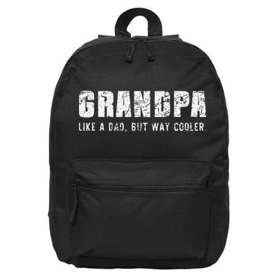 Grandpa Like A Dad But Way Cooler Only Much Fathers Day 16 in Basic Backpack