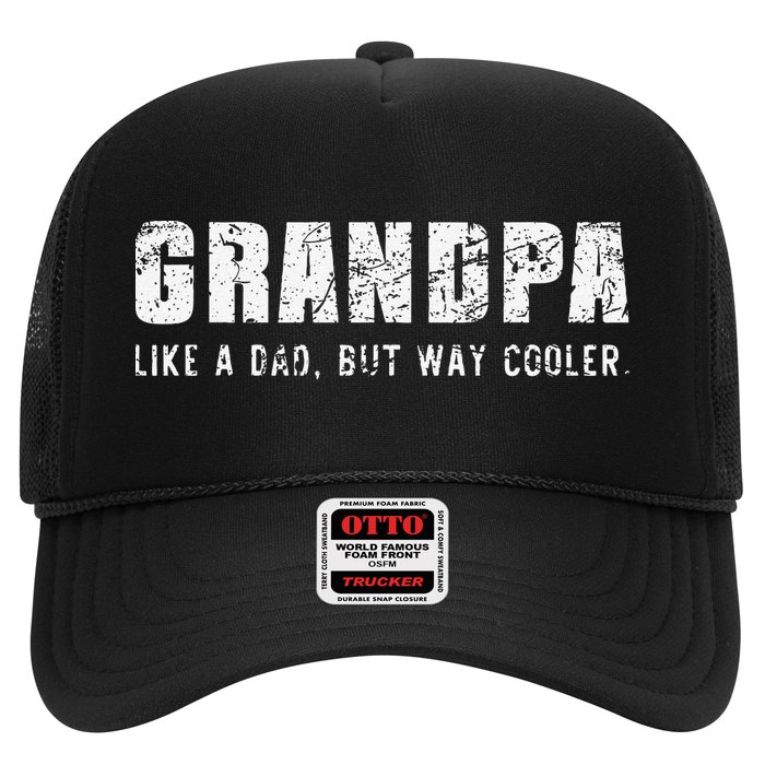 Grandpa Like A Dad But Way Cooler Only Much Fathers Day Trucker Hat