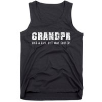Grandpa Like A Dad But Way Cooler Only Much Fathers Day Tank Top