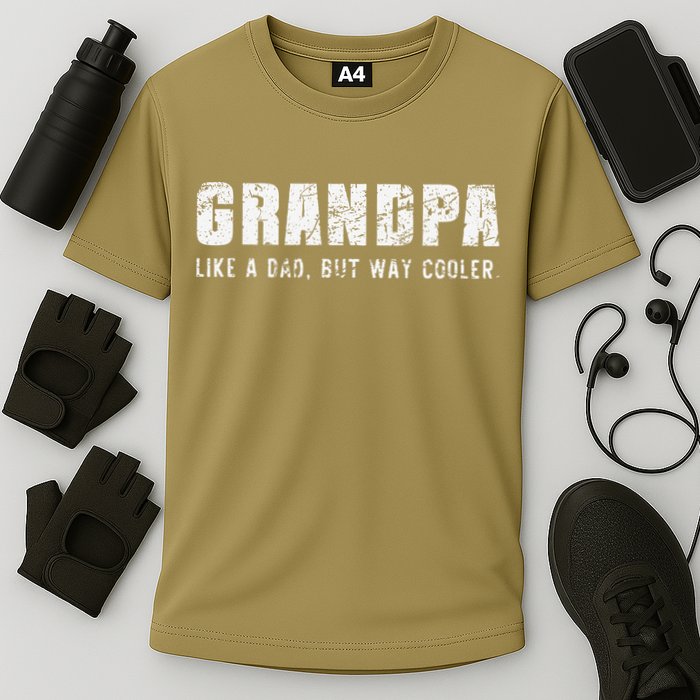 Grandpa Like A Dad But Way Cooler Only Much Fathers Day Performance Shirt