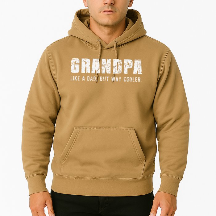 Grandpa Like A Dad But Way Cooler Only Much Fathers Day Hoodie
