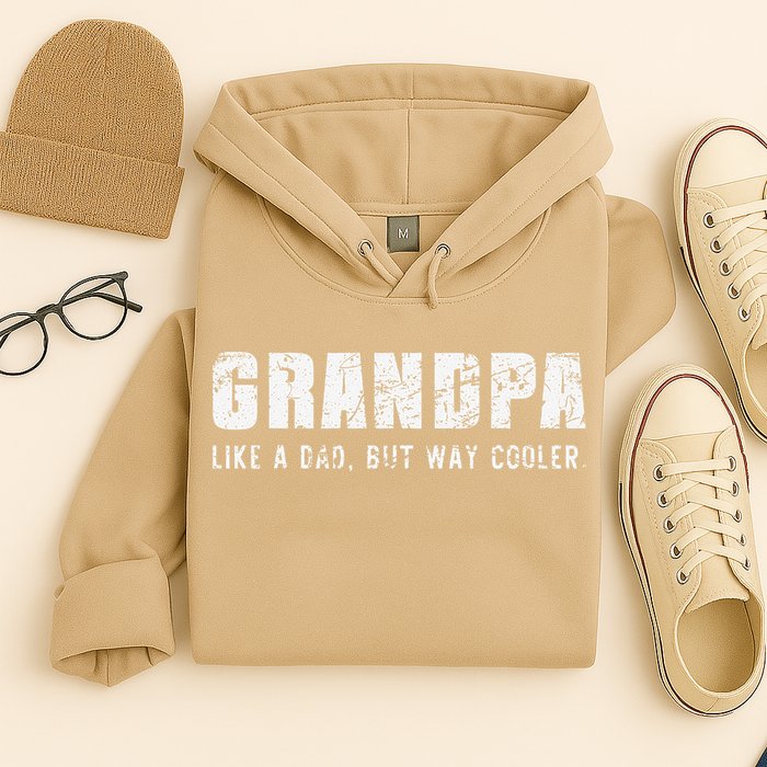 Grandpa Like A Dad But Way Cooler Only Much Fathers Day Hoodie