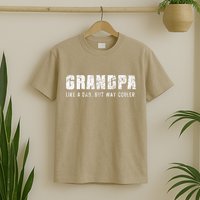 Grandpa Like A Dad But Way Cooler Only Much Fathers Day T-Shirt