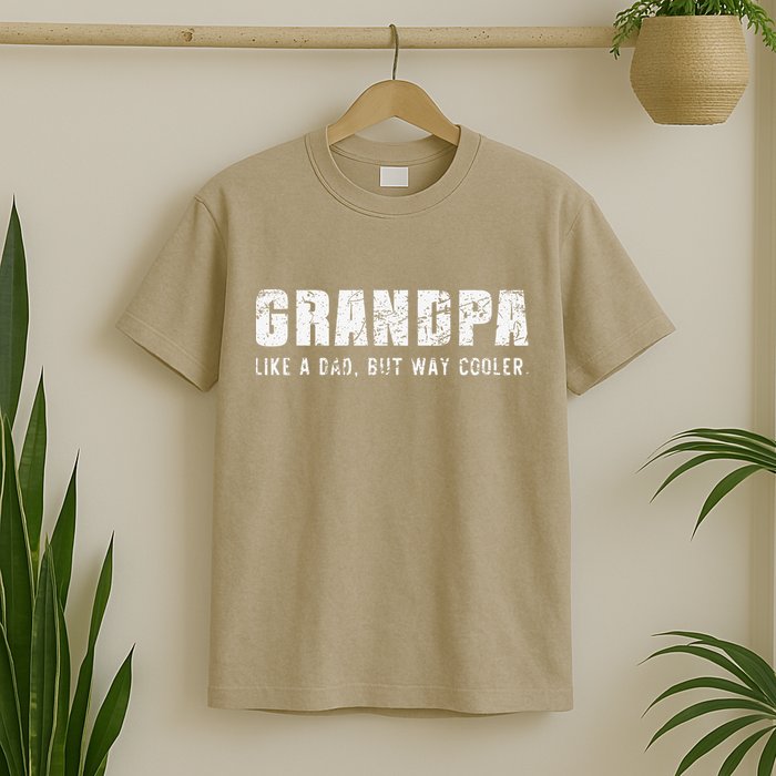 Grandpa Like A Dad But Way Cooler Only Much Fathers Day T-Shirt