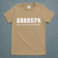 Grandpa Like A Dad But Way Cooler Only Much Fathers Day T-Shirt