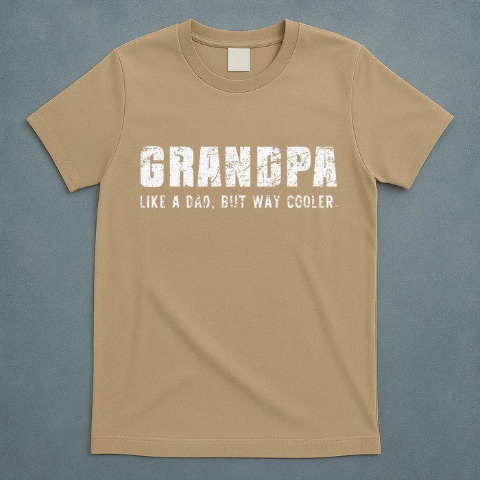 Grandpa Like A Dad But Way Cooler Only Much Fathers Day T-Shirt