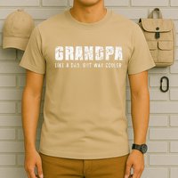 Grandpa Like A Dad But Way Cooler Only Much Fathers Day T-Shirt