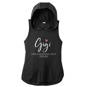 Gigi Like A Grandma Only Cooler Heart Ladies PosiCharge Tri-Blend Wicking Draft Hoodie Tank