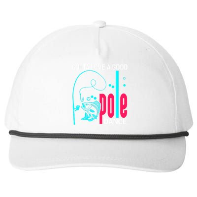 Gotta Love A Good Pole Dance Funny Fishing Fisherman Snapback Five-Panel Rope Hat