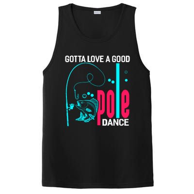 Gotta Love A Good Pole Dance Funny Fishing Fisherman PosiCharge Competitor Tank