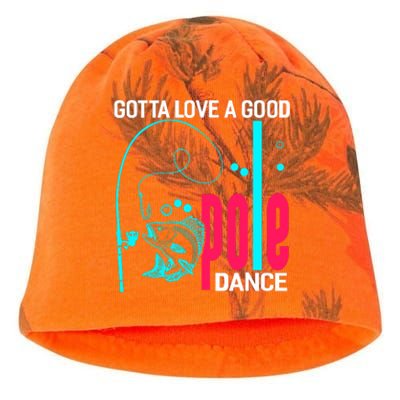 Gotta Love A Good Pole Dance Funny Fishing Fisherman Kati - Camo Knit Beanie