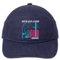 Gotta Love A Good Pole Dance Funny Fishing Fisherman 7-Panel Snapback Hat