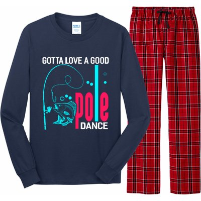 Gotta Love A Good Pole Dance Funny Fishing Fisherman Long Sleeve Pajama Set