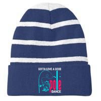 Gotta Love A Good Pole Dance Funny Fishing Fisherman Striped Beanie with Solid Band