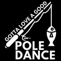 Gotta Love A Good Pole Dance Fishing & Fisherman City Backpack