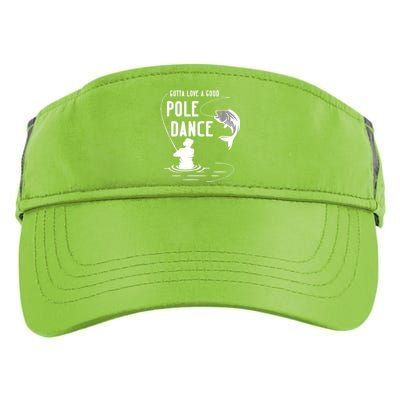 Gotta Love A Good Pole Dance Funny Fishing Funny Gift For Him Gift Adult Drive Performance Visor