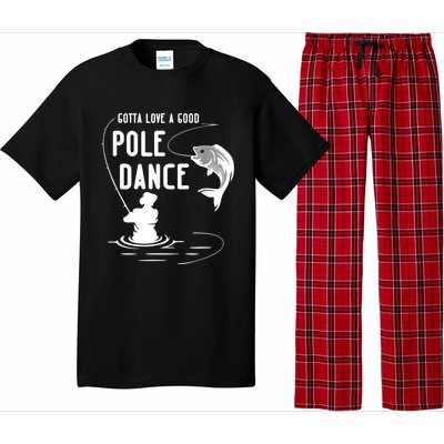 Gotta Love A Good Pole Dance Funny Fishing Funny Gift For Him Gift Pajama Set