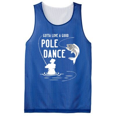 Gotta Love A Good Pole Dance Funny Fishing Funny Gift For Him Gift Mesh Reversible Basketball Jersey Tank