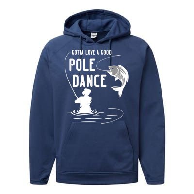 Gotta Love A Good Pole Dance Funny Fishing Funny Gift For Him Gift Performance Fleece Hoodie