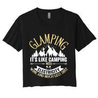 Glamping It's Like Camping with Electricity Women's Crop Top Tee