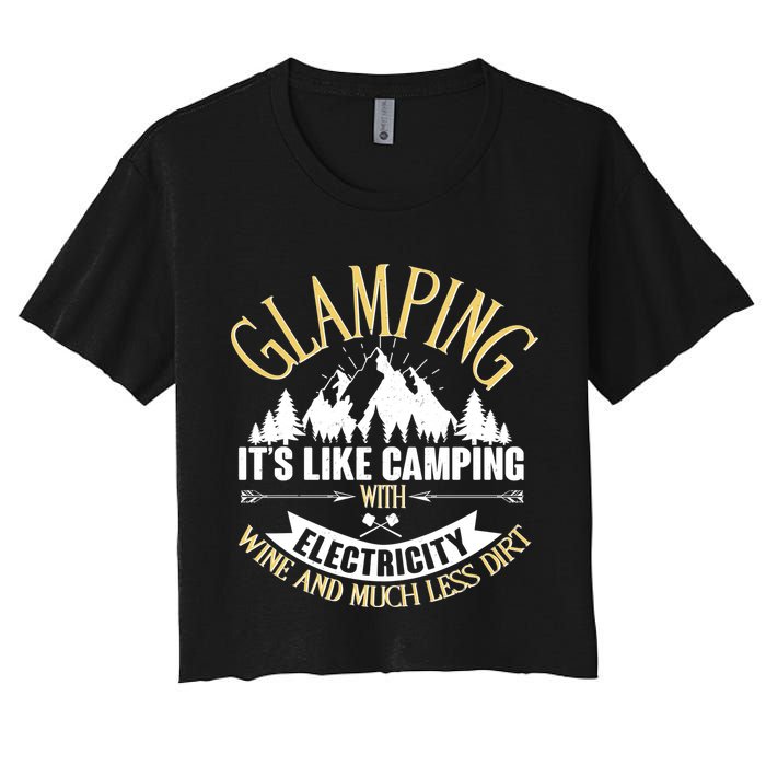 Glamping It's Like Camping with Electricity Women's Crop Top Tee