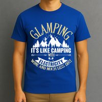 Glamping It's Like Camping with Electricity T-Shirt