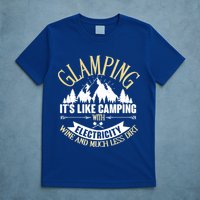 Glamping It's Like Camping with Electricity T-Shirt
