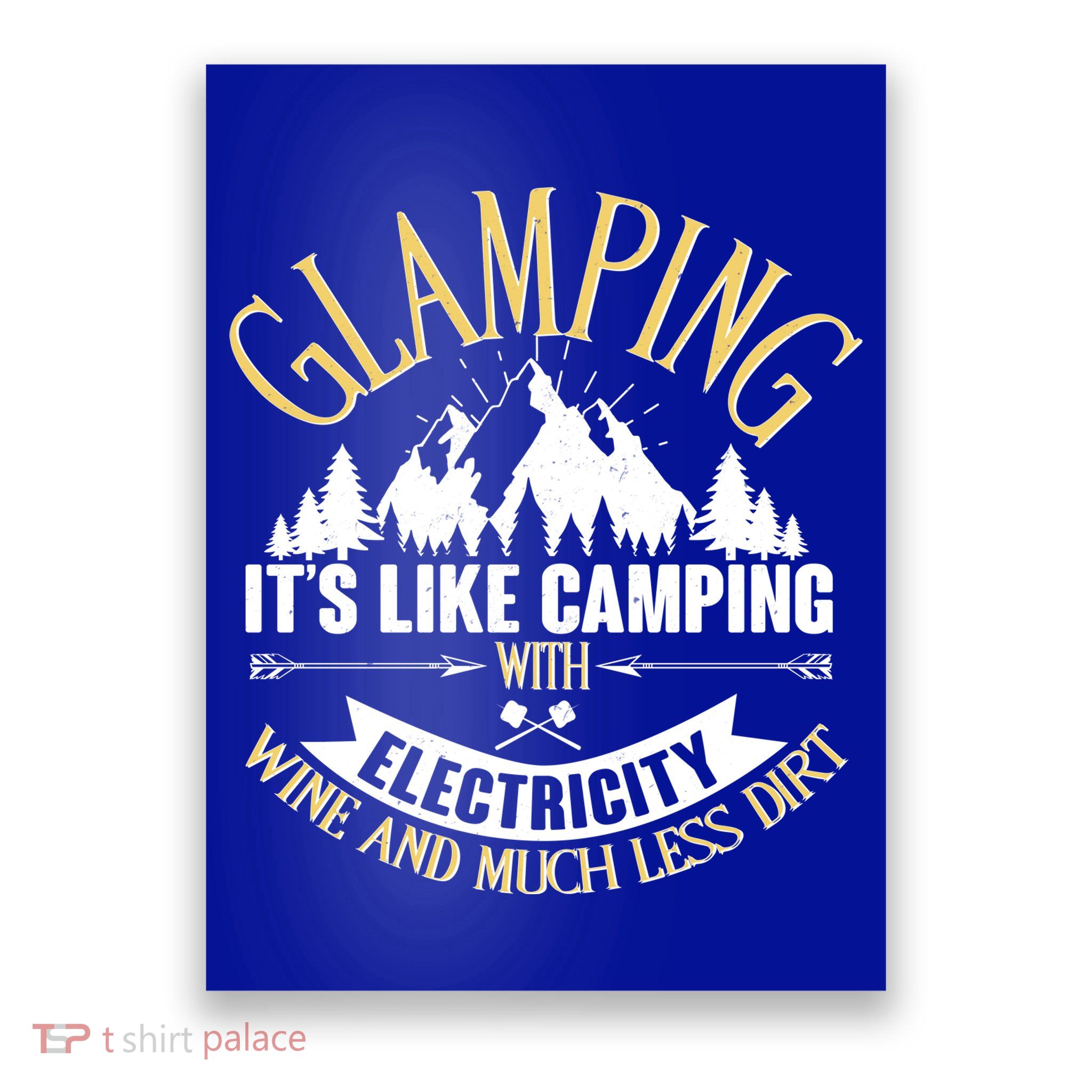 Glamping It's Like Camping with Electricity Poster