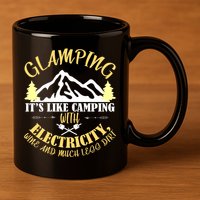 Glamping Like Camping With Electricity Wine Less Dirt 11oz C Handle Ceramic Mug
