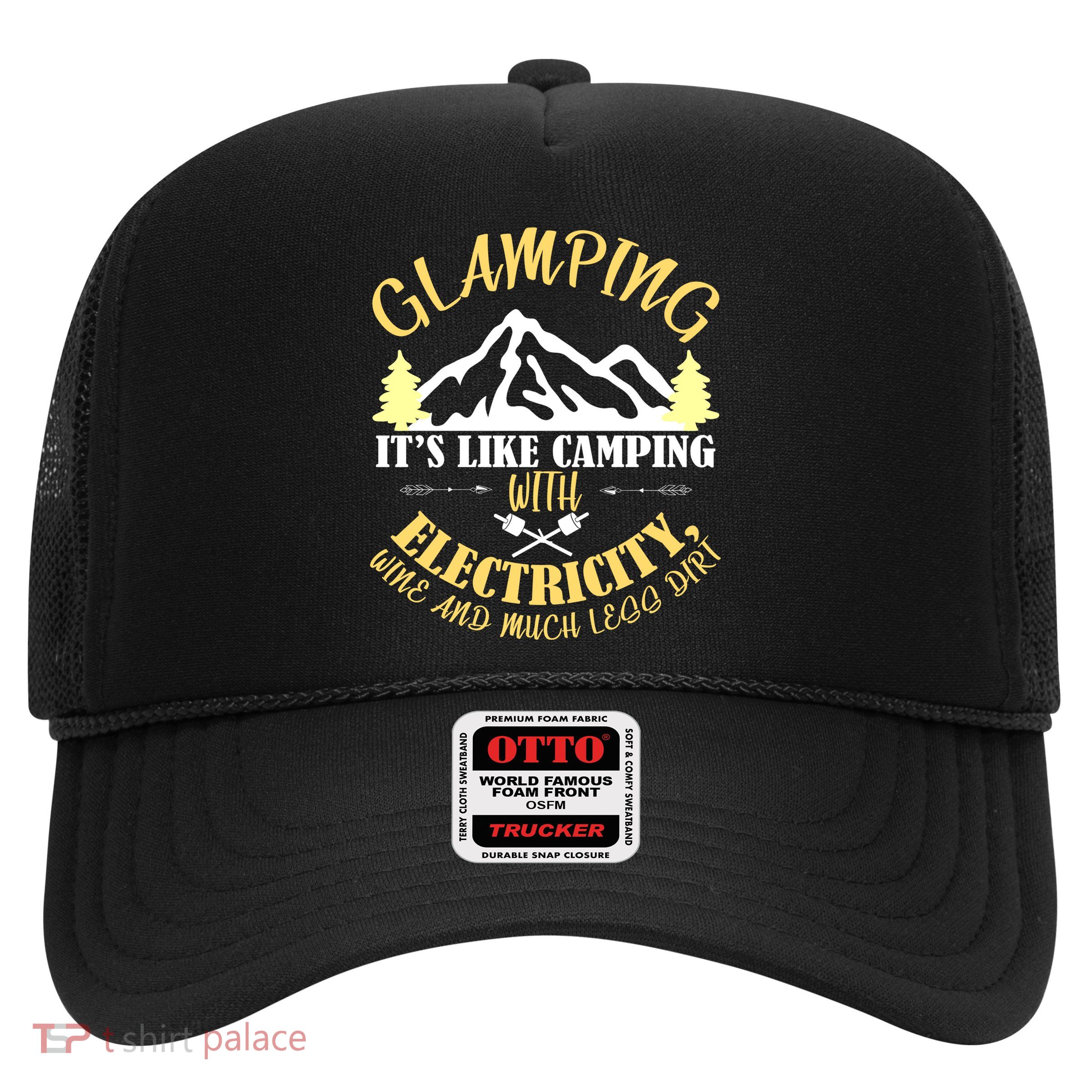 Glamping Like Camping With Electricity Wine Less Dirt Trucker Hat