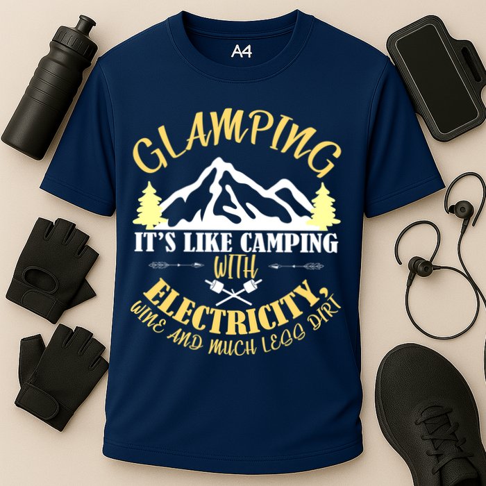 Glamping Like Camping With Electricity Wine Less Dirt Cooling Performance Crew T-Shirt